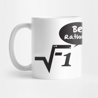 Be rational - get real! Mug